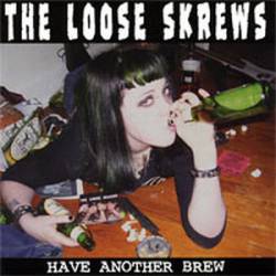 The Loose Skrews : Have Another Brew